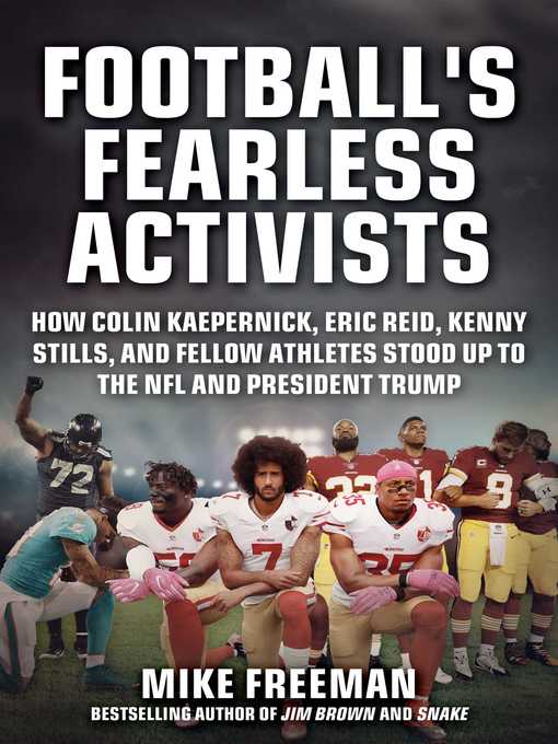 Title details for Football's Fearless Activists: How Colin Kaepernick, Eric Reid, Kenny Stills, and Fellow Athletes Stood Up to the NFL and President Trump by Mike Freeman - Wait list